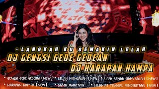 DJ GENGSI GEDE GEDEAN  LANGKAH KU SEMAKIN LELAH  DJ HARAPAN HAMPA VIRAL TIKTOK 2022 [upl. by Fotinas]