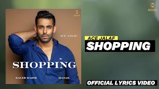 Ace  Shopping Official Lyrical Video  Kaler Habib  Latest Punjabi Hit Song 2024 [upl. by Yrolam]