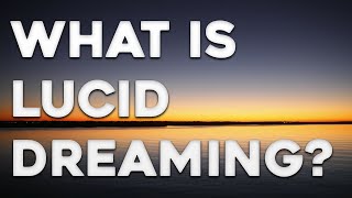 What is Lucid Dreaming [upl. by Farah]