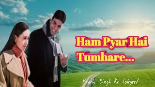 Ham Pyar Hai Tumhare  Haan Maine Bhi Pyar Kiya Hai  Kumar Sanu Alka Yagnik  Love Song  Akshay K [upl. by Grosz418]