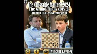 The Chessable Masters 2024 The Grandfinals Div 2  Vincent Keymer vs Levon Aronian [upl. by Aime]