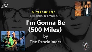 Im Gonna Be 500 Miles by The Proclaimers Chords and Lyrics for Guitar and Ukulele [upl. by Ji853]