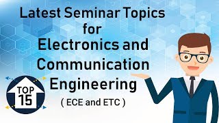 Top 15 Latest Seminar Topics for ECE  Electronics [upl. by Hike]