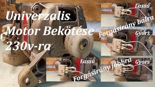 Univerzális Motor Bekötés Mind a Két Forgásirányba És Gyors Fordulatra [upl. by Yurik]