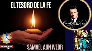 EL TESORO DE LA FE  Samael Aun Weor [upl. by Elohcan800]