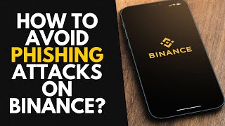 How To Avoid Phishing Attacks On Binance [upl. by Aicnelav]