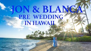 Jon amp Blanca Pre Wedding in Hawaii [upl. by Jacoba]