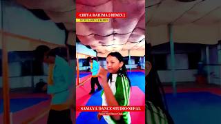 Chiya Barima • ReMix  Dance shortvideo DC BY Samaya Pakhrin [upl. by Aborn]