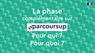 La phase complémentaire sur Parcoursup  Pour qui  Pour quoi [upl. by Remde]