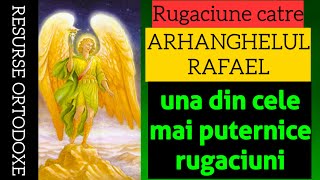 Rugaciune CE FACE MINUNI de VINDECARE Catre Arhanghelul Rafael FOARTE PUTERNICA [upl. by Pytlik]