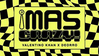 Valentino Khan Deorro  ‘¡MAS CRAZY’ Official Audio [upl. by Marissa]