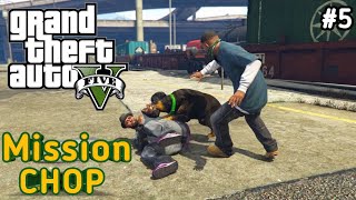 GTA 5  Mission no 5  CHOP  and 1st VOICEOVER [upl. by Asen]