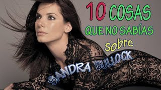 10 COSAS QUE NO SABÍAS SOBRE SANDRA BULLOCK [upl. by Ysabel116]