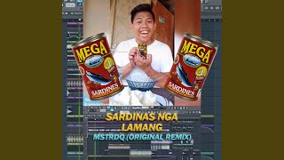 Sardinas Nga Lamang MSTRDQ Original Remix [upl. by Bonucci]