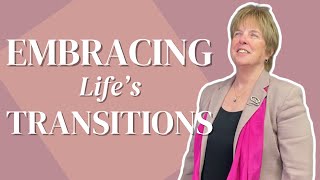 The Power of Embracing Life s Transitions Part 2 [upl. by Pittel]