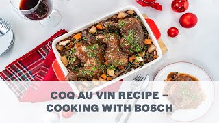 Coq Au Vin Recipe  Cooking with Bosch [upl. by Wildee]