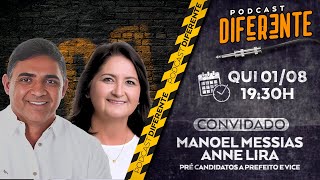 PODCAST DIFERENTE  MANOEL MESSIAS E ANNE LIRA  EP49 [upl. by Dlareg]