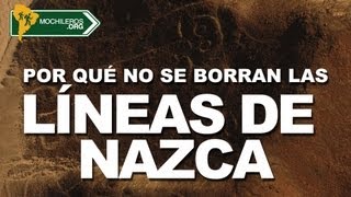 ¿POR QUÉ NO SE BORRAN LAS LÍNEAS DE NAZCA [upl. by Nueormahc]