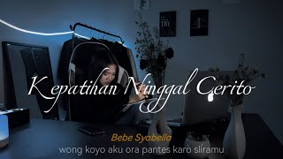 Kepatihan Ninggal Cerito  Bebe Syabella OFFICIAL MUSIC VIDEO [upl. by Sidonia]