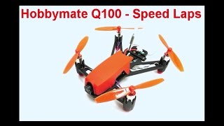 Hobbymate Q100 Quadcopter Kit  Speed Laps [upl. by Carlin392]