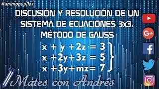 Discutir y resolver un sistema de ecuaciones 3x3 con parámetro Método de Gauss 02 [upl. by Steiner674]