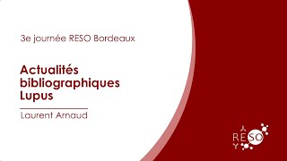 Actualités bibliographiques du lupus Laurent ARNAUD 3e journée RESO Bordeaux [upl. by Linet]