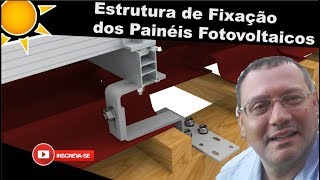 Estrutura de Fixação dos Painéis Fotovoltaicos em Telhados [upl. by Ettenal38]