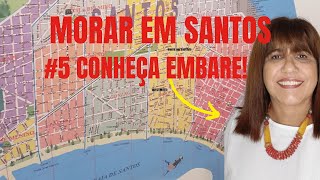 💚5 Mapa e Dicas do Bairro do EMBARE  Santos  Venda de Imóveis próximo a Praia MORAR EM SANTOS [upl. by Sukey]