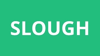 How To Pronounce Slough  Pronunciation Academy [upl. by Kahle417]