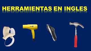 LAS HERRAMIENTAS en ingles y OBJETOS que debería saber TOOLS [upl. by Jangro33]