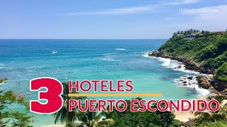 3 Hoteles que debes visitar en Puerto Escondido [upl. by Alyel]