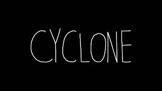 CYCLONE [upl. by Dom609]