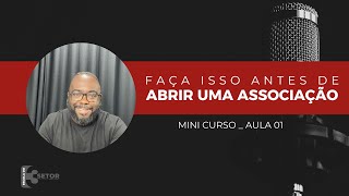 Como Abrir uma Associação do jeito certo [upl. by Saxet]