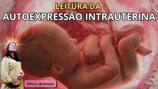 Técnica Leitura da Autoexpressão Intrauterina utero inconsciente autoexpressão [upl. by Grane]