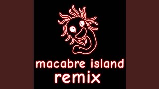 macabre island remix feat Aladite [upl. by Blalock]