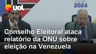 Venezuela Conselho Eleitoral sob Maduro ataca a ONU e fala em relatório cheio de mentiras [upl. by Nnylirehs]