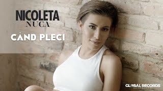 Nicoleta Nuca  Cand Pleci  Videoclip Oficial [upl. by Eupheemia34]