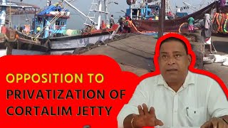 Proposed Privatization of Cortalim Jetty Met With Local Resistance Goa365 TV [upl. by Ahtnamys30]