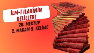 İLMİ İLAHÎNİN DELİLLERİ 20MEKTUP 2 MAKAM 9 KELİME [upl. by Lavotsirc]