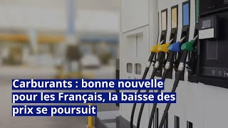 Carburants  bonne nouvelle pour les Français la baisse des prix se poursuit [upl. by Ailssa]