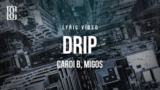 Cardi B feat Migos  Drip  Lyrics [upl. by Irahs]