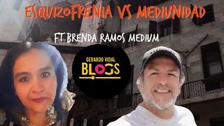 ESQUÍZOFRENIA VS MEDIUNIDAD FT BRENDA RAMOS CARDONA MÉDIUM [upl. by Martens]