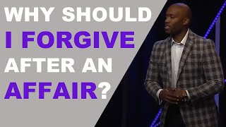 Why Should I Forgive After An Affair [upl. by Laerdna]