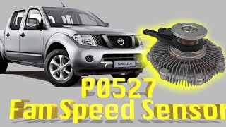 Navara D40 V9X Patrol Y62 cooling fan speed sensor P0527 [upl. by Alyson]