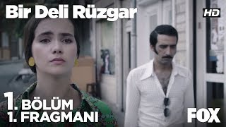 Bir Deli Rüzgar 1 Bölüm 1 Fragmanı [upl. by Dyoll553]