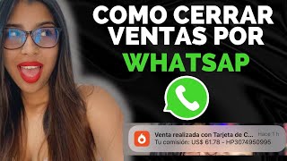 ✅Como CERRAR VENTAS por WhatsApp  Cierre de ventas 🔥 [upl. by Cacia]