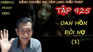 TẬP 925 OAN HỒN ĐÒI NỢ 1 [upl. by Blackwell]