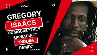 Gregory Isaacs  Rumours They Spreading Reggae Riddim Remix [upl. by Rodman417]