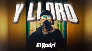 El Rodri  Y Lloro Video Oficial [upl. by Neelrad]