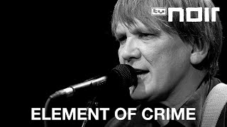 Element of Crime  Delmenhorst live bei TV Noir [upl. by Hcone238]